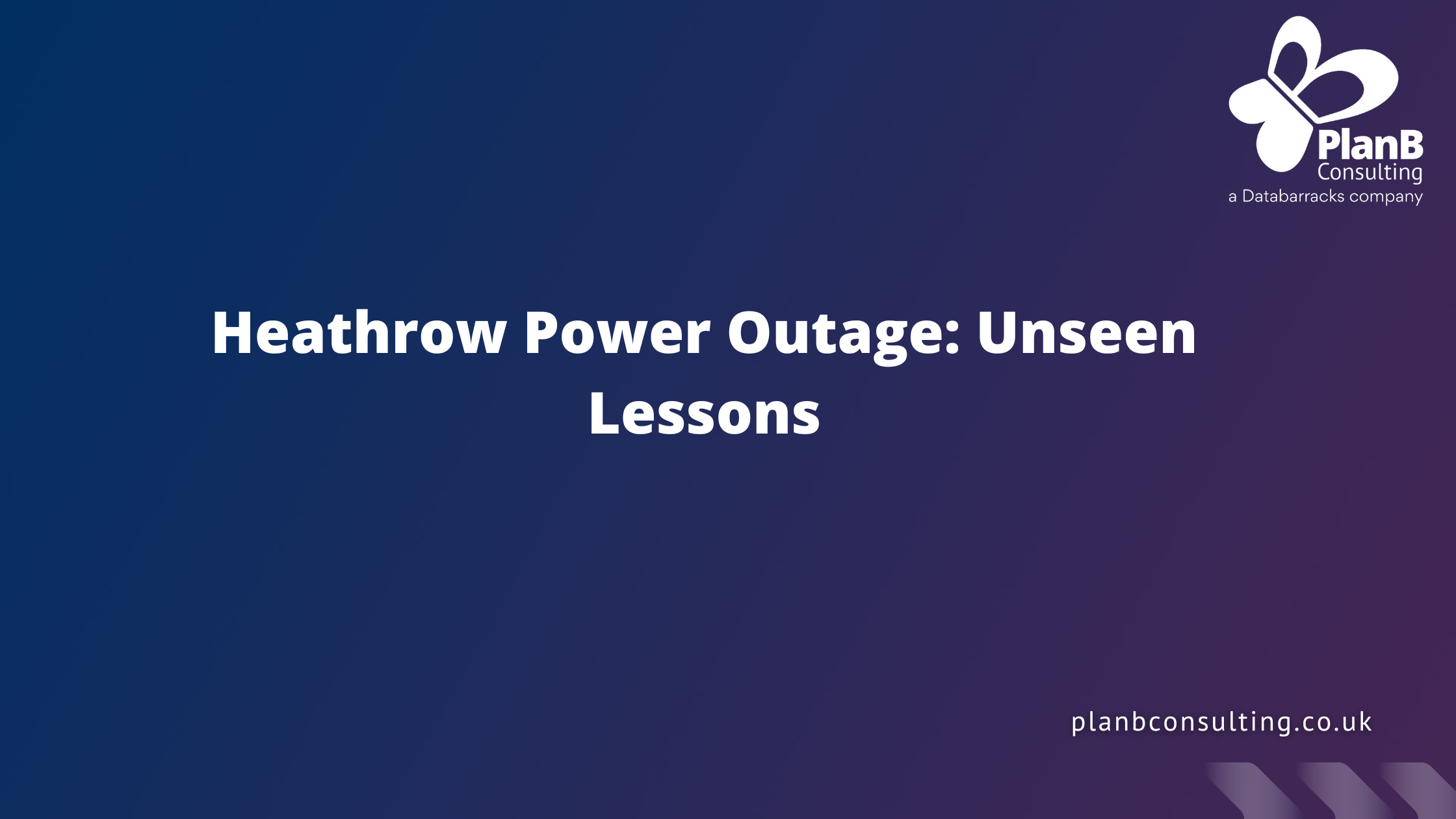 Heathrow Power Outage: Unseen Lessons | PlanB Consulting